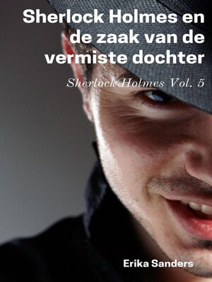 cover image of Sherlock Holmes en de zaak van de vermiste dochter